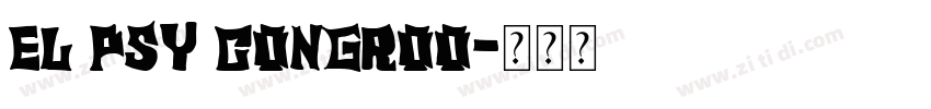 EL PSY CONGROO字体转换